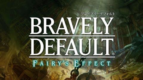 Bravely Default: Fairy’s Effect